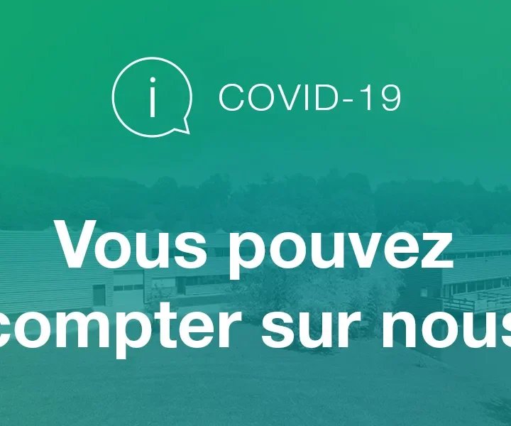 Info COVID-19 / Vous pouvez compter sur nous