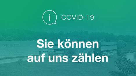 Info zu COVID-19 / Sie können auf uns zählen